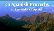 50 Spanish Proverbs/Quotes (proverbios en español) with English Meanings/Translations