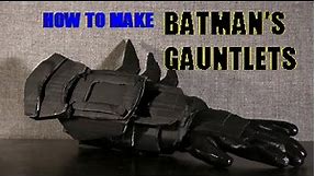 How to Make Batman's Gauntlets (based on Arkham City)
