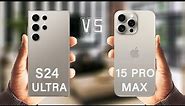 Samsung Galaxy S24 Ultra Vs iPhone 15 Pro Max Full Review