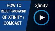 How to Reset Password of Comcast or Xfinity Account | Xfinity Password Change