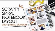 Scrappy Spiral Notebook Process Layout 2024 | Hello January