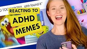 Reacting to even more ADHD Memes!