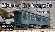 Accucraft AMS Jackson Sharp Passenger Car - UNBOXING/DETAILED LOOK/RUNNING - 1:20.3 'F' scale