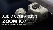 Zoom IQ7 Audio Comparison