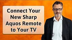 Connect Your New Sharp Aquos Remote to Your TV