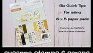 Six Quick Tips for Using 6 x 8 Paper Pads