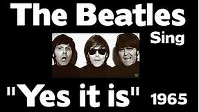 The Beatles Sing - "Yes it is" 1965
