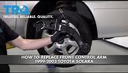 How To Replace Control Arm 1999-2003 Toyota Solara