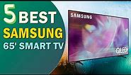 Best Samsung 65' TV 2021 👌 Top 5 Best Samsung 65 inch Smart TV Reviews