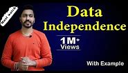Lec-7: What is Data Independence | Logical vs. Physical Independence | DBMS