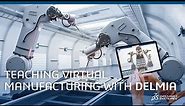 Teaching virtual manufacturing with DELMIA