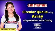 4.4 Circular Queue in Data Structure | Circular Queue using Arrays in C | DSA Tutorials