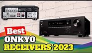 5 Best Onkyo Receivers For 2023 | Onkyo AV Receiver Reviews