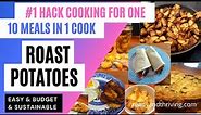 Potatoes for One: #1 Hack Cooking for One, Roast Potatoes Make Ahead, Bake 5 lb bag of potatoes