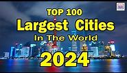 Top 100 Largest City In The World 2024