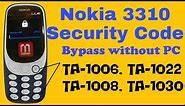 Nokia 3310 TA-1006, TA-1022 Security Code Bypass Without PC