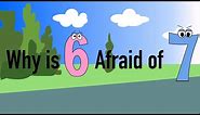 WHY IS 6 AFRAID OF 7? | An Animated Short