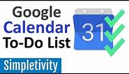How to Use Google Calendar as a To-Do List (Tips & Tricks)
