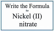 How to Write the Formula for Nickel (II) nitrate