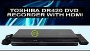 Toshiba DR420 DVD Player Recorder with 1080P HDMI Upconversion Product Demo How To Record