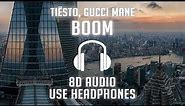 Tiësto feat. Gucci Mane & Sevenn - BOOM (8D AUDIO) 🎧