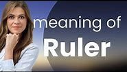 Ruler — what is RULER definition