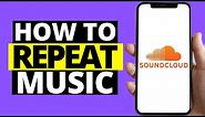 How To Loop Or Repeat Music On SoundCloud