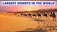 Top 10 Largest Deserts in the World