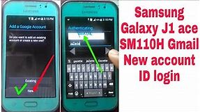 Samsung Galaxy J1 Ace SM110H Gmail New account ID Login Play Store