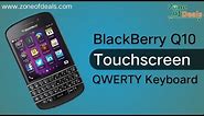 Blackberry Q10 | Blackberry Curve | Refurbished Phone | Blackberry Touch & Type Phone | Zoneofdeals