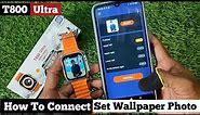 T800 Ultra How To Connect and Set Wallpaper Photo In Smartwatch