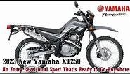 New 2023 - Yamaha XT250: An Entry Level Dual Sport That’s Ready to Go Anywhere
