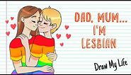 DAD, MUM, I'M LESBIAN! 🏳‍🌈 Draw My Life