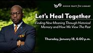 Let's Heal Together: Finding New Meaning Through Historical Memory and How We View The Past