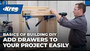 Add Drawers To Your Project Easily | Basics of Building DIY