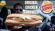 Burger King® ORIGINAL CHICKEN SANDWICH Review!