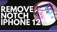 How to Remove the Notch iPhone 12