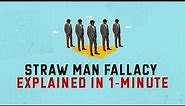Straw Man Fallacy Explained In 1-Minute