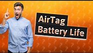 How long does the AirTag battery last?