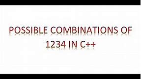 Possible combinations of 1234 in C++ || All Possible Combinations of digits 1234