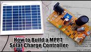 How to Build a MPPT Solar Charge Controller to Effectively Charge Lithium Battery using Solar Panel