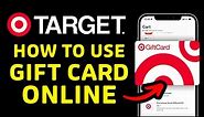 How to Use Target Gift Card Online