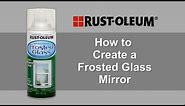 How to Create a Frosted Glass Mirror using Rust-Oleum Frosted Glass Spray Paint