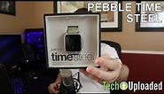 Pebble Time Steel Unboxing and Overview