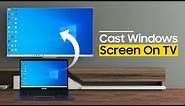 How to Cast Your PC to TV | How to Cast Computer to TV | Screen Mirror Your Windows 10 to Smart TV