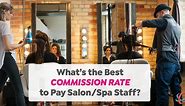 What is the best commission rate to pay salon or spa staff?