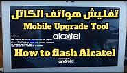 How to use alcatel mobile upgrade tool latest version, to flash tkee, pixi, pop, one tuch.