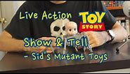 Sid's Mutant Toys! Live-Action Toy Story Show and Tell