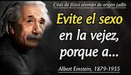 Citas de Albert Einstein que es mejor conocer de joven para no Arrepentirse en la vejez