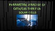 Parametric Analysis of CdTe-CdS Thin Film Solar Cell